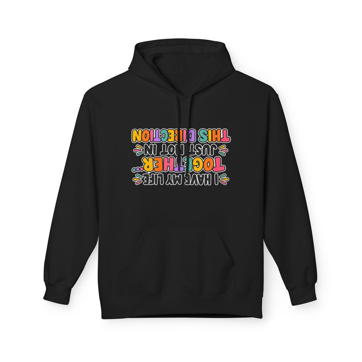 Funny Inversion Hoodie I Have My Life Together Just Not In This Direction