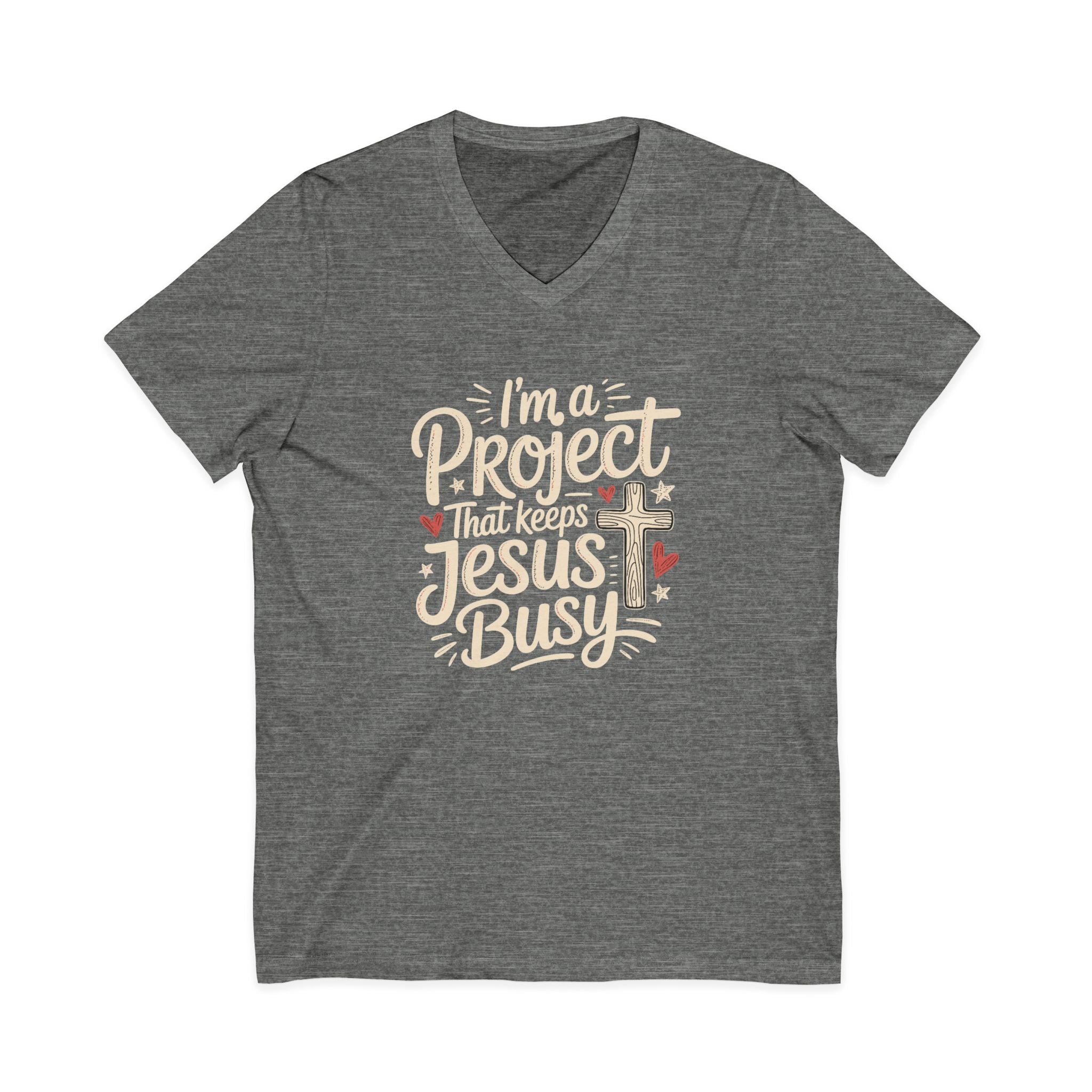 Im a Project That Keeps Jesus Busy V Neck Tee