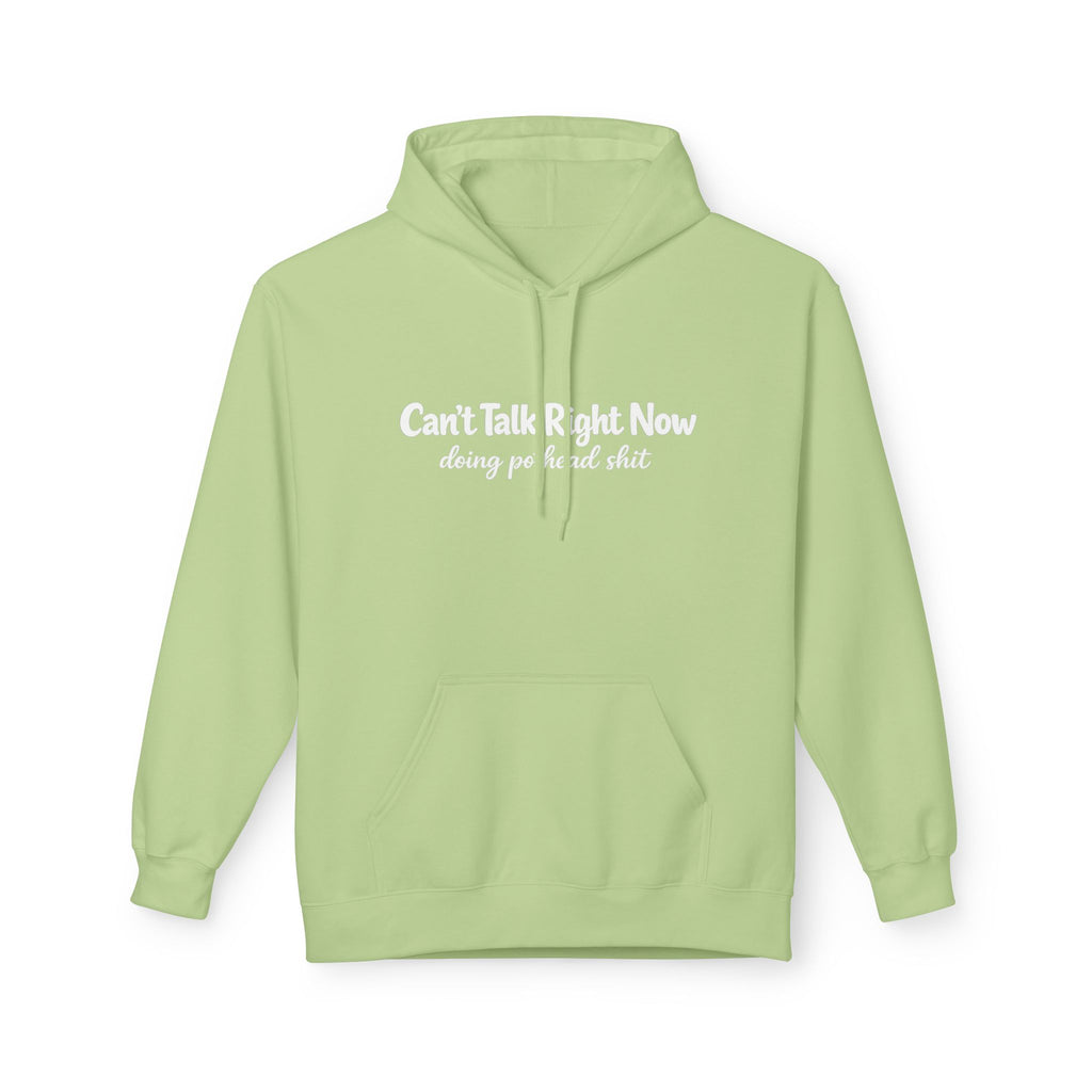 Hoodie Cant Talk Right Now Doing Pot Head Sh t Graphic Pullover