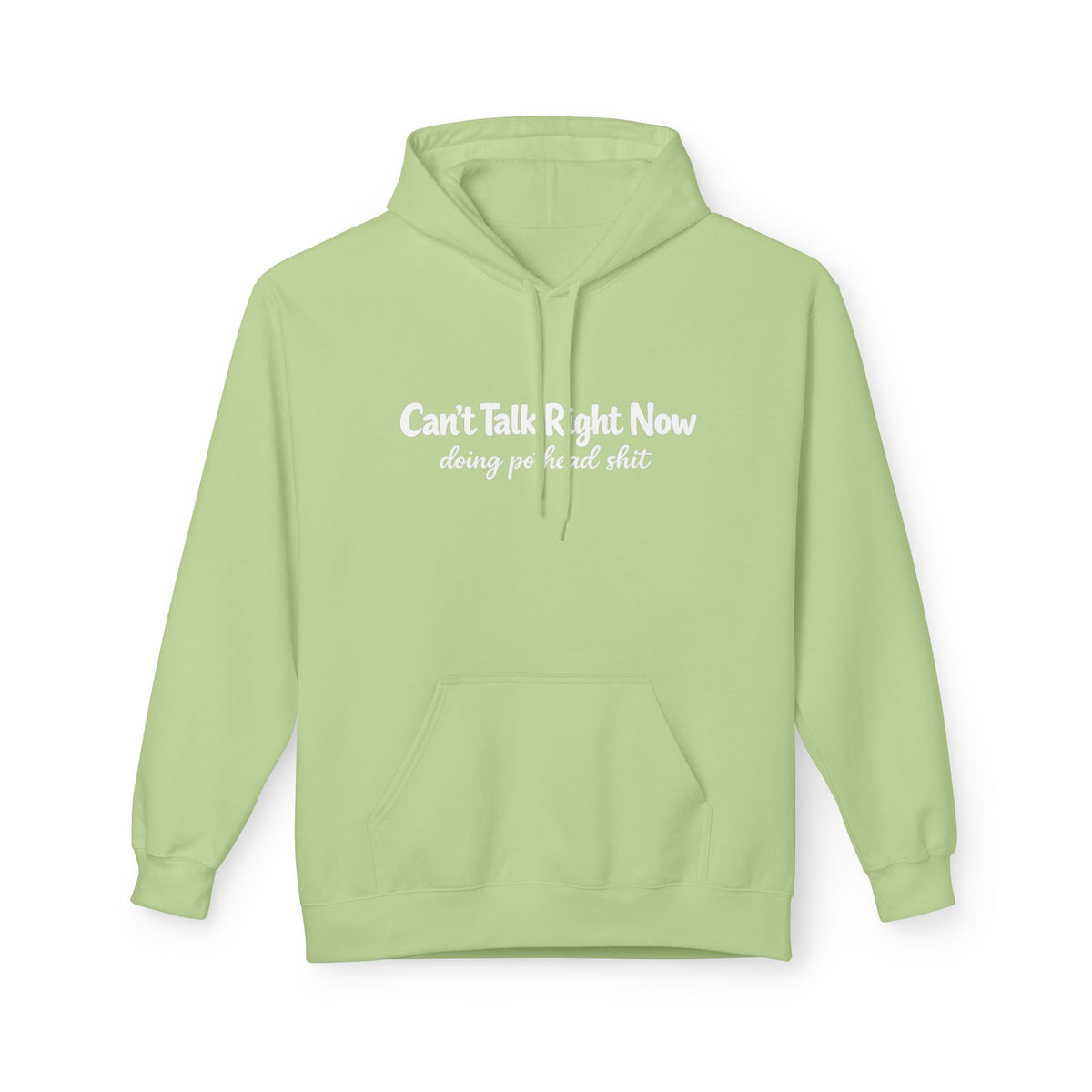 Hoodie Cant Talk Right Now Doing Pot Head Sh t Graphic Pullover