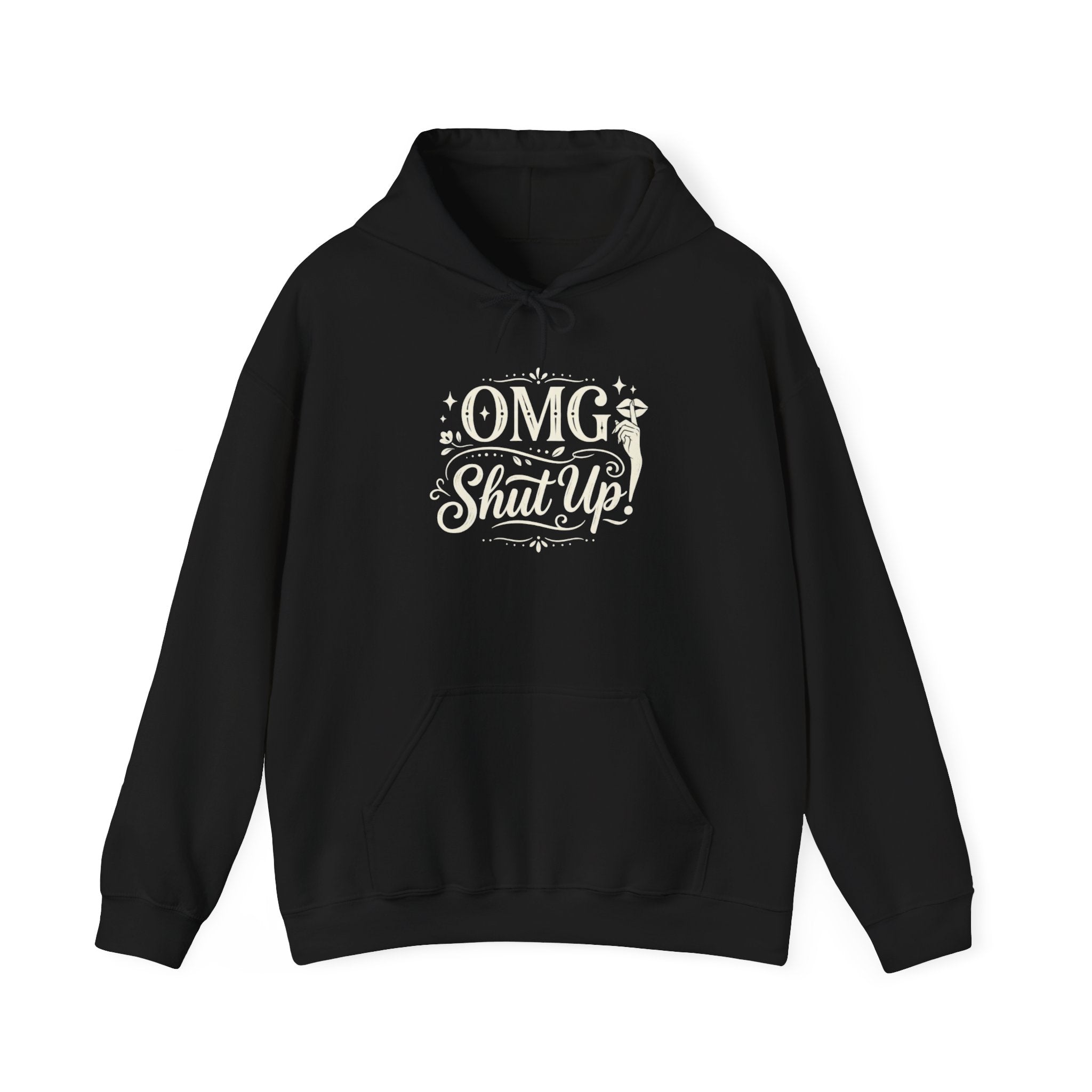 Hoodie OMG Shut Up Graphic Funny Statement Pullover