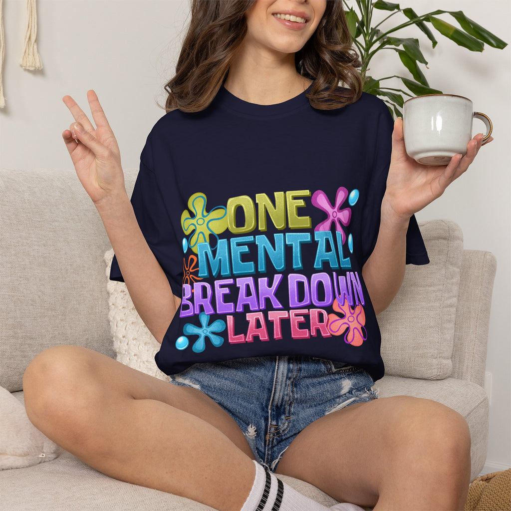 T Shirt One Mental Breakdown Later Colorful Retro Graphic Tee