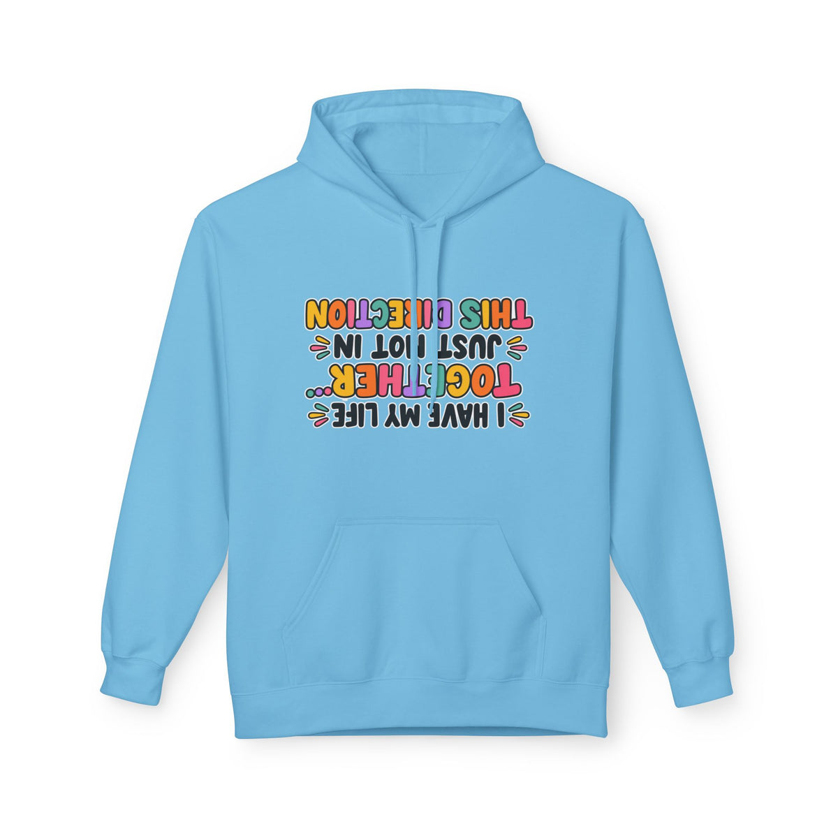 Funny Inversion Hoodie I Have My Life Together Just Not In This Direction