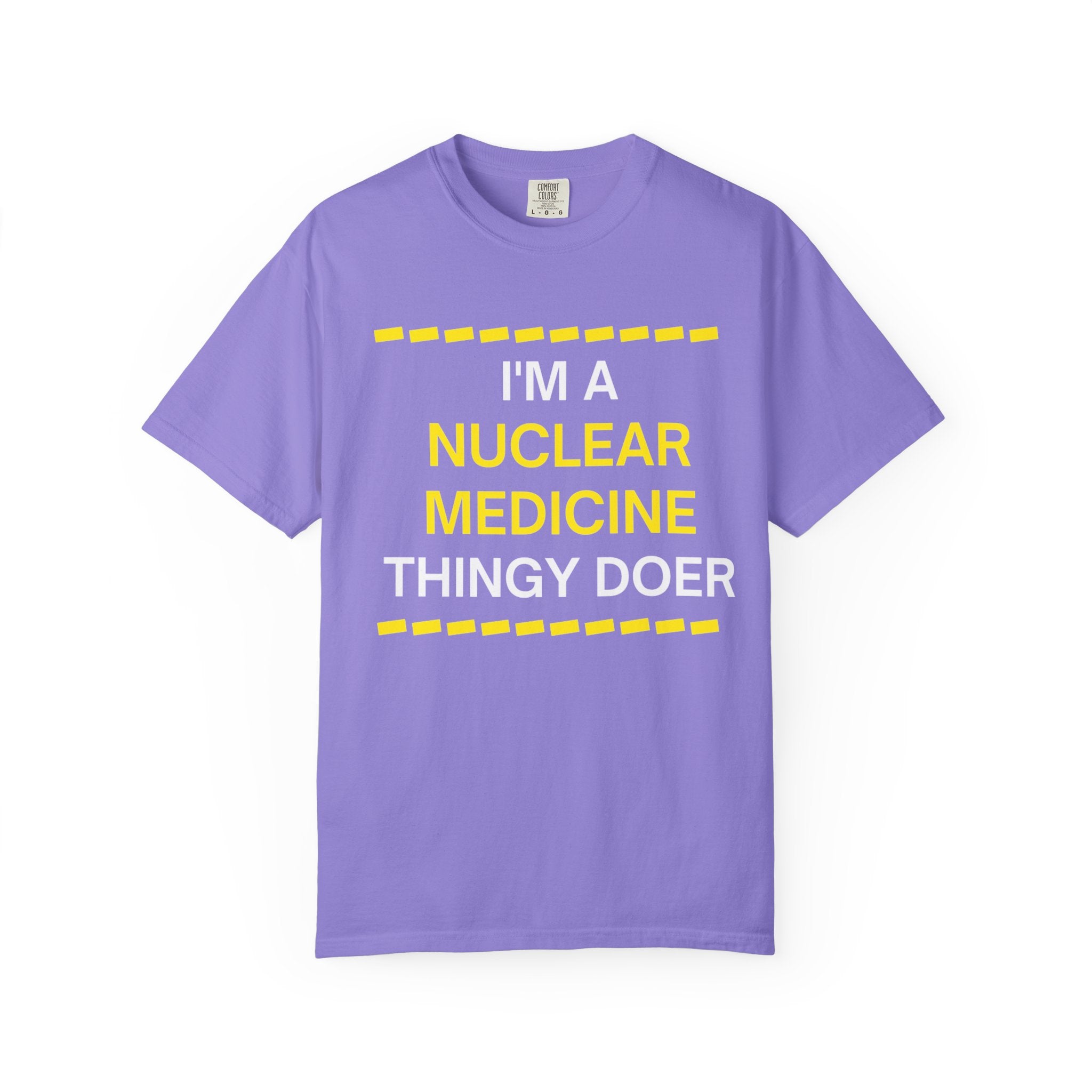 Nuclear Medicine Thingy Doer TShirt Funny Tech Medical Radiology Tee