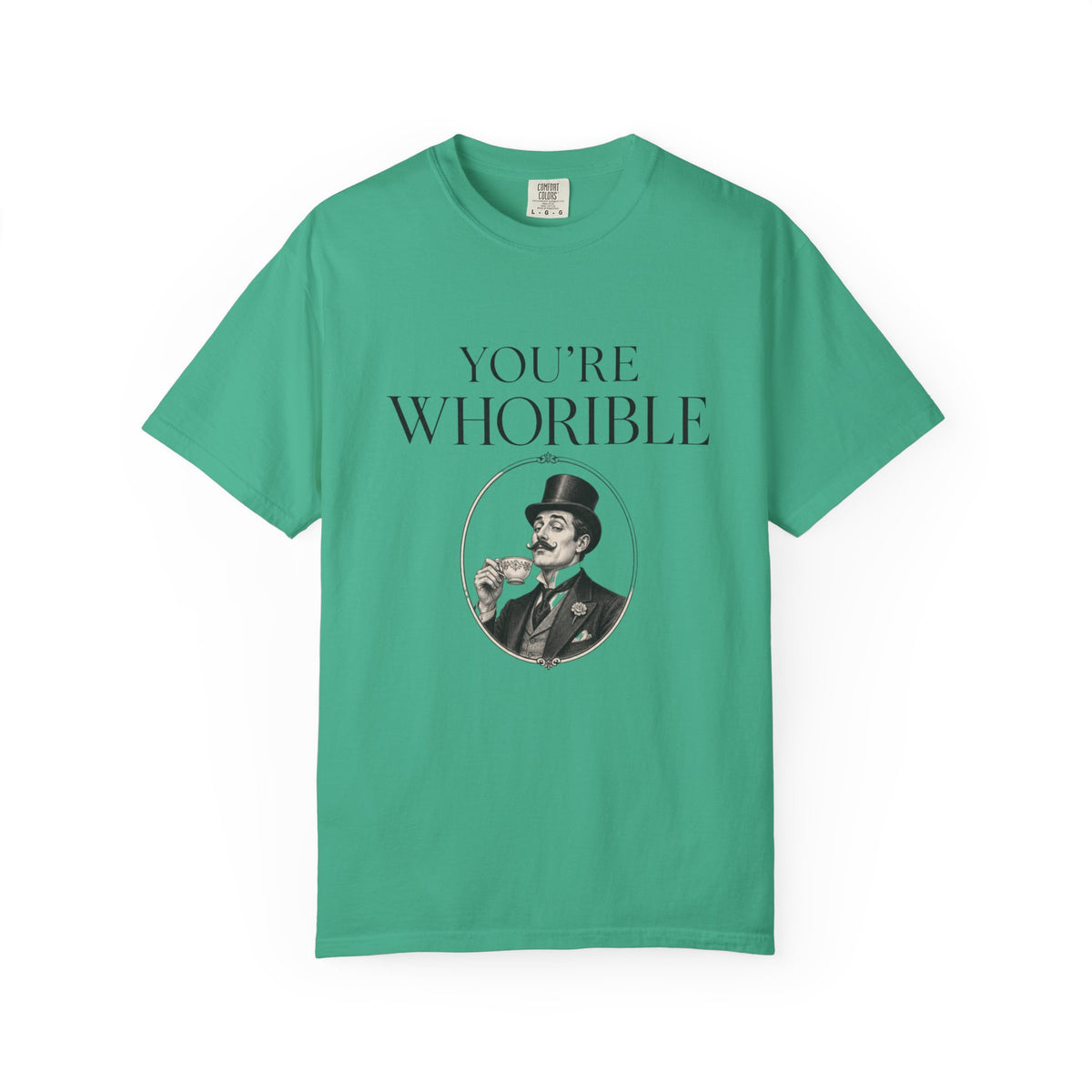 T Shirt Youre Whorible Vintage Gentleman Graphic Tee