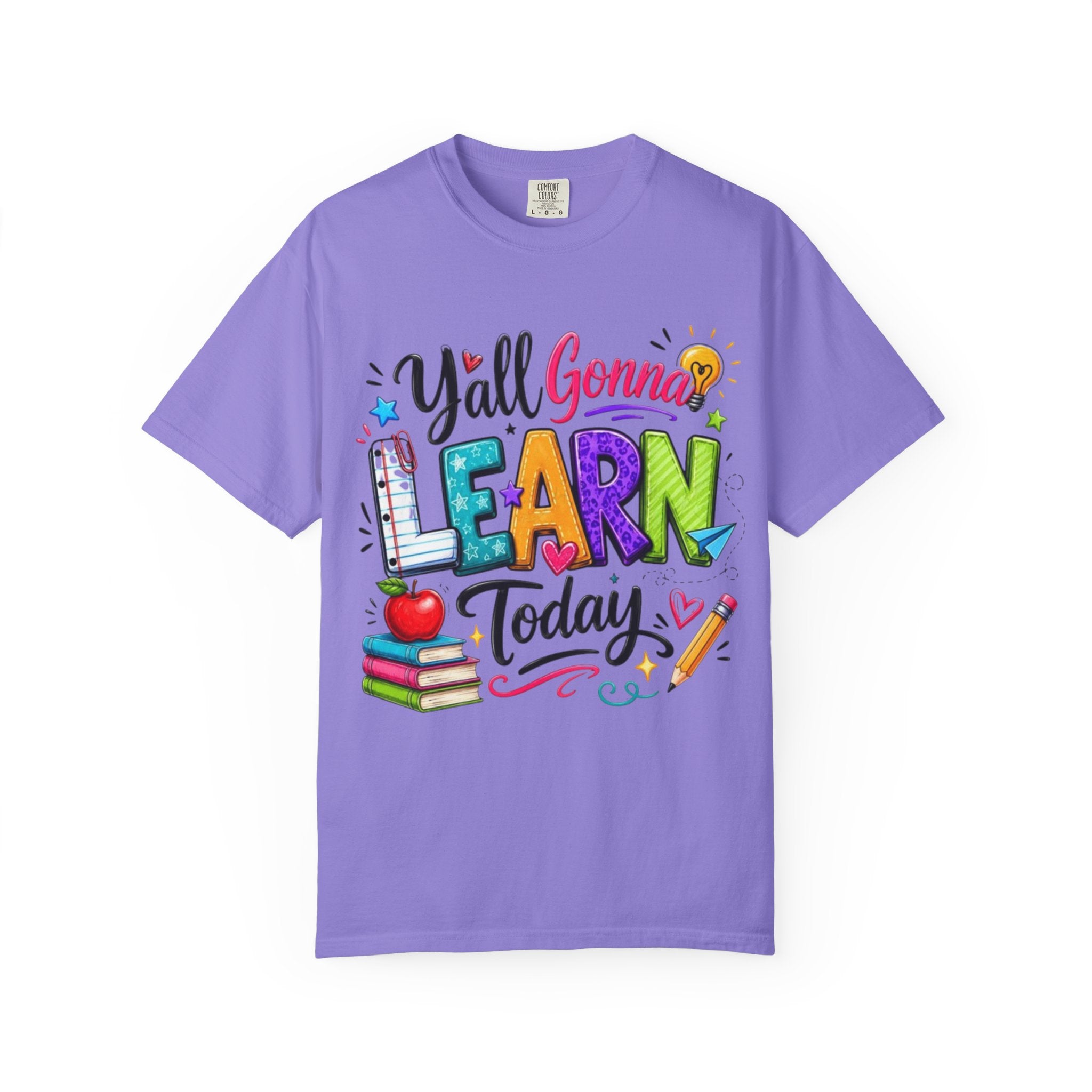 Teacher T Shirt Y all Gonna Learn Today Colorful Back to School Tee