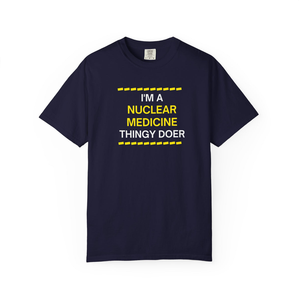 Nuclear Medicine Thingy Doer TShirt Funny Tech Medical Radiology Tee