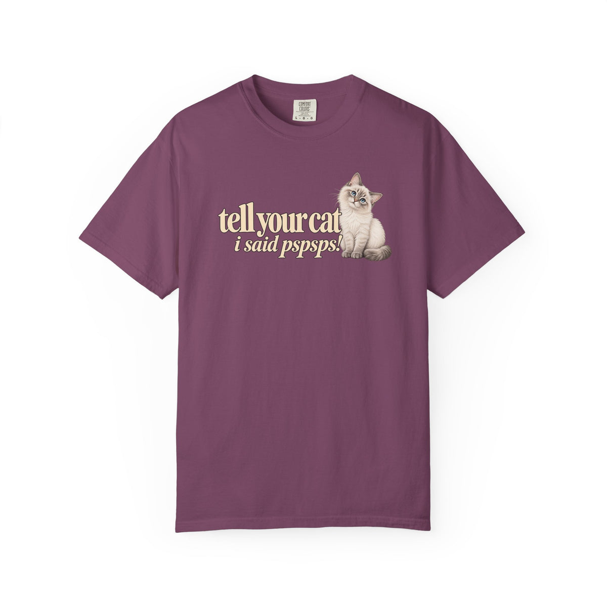 Tell Your Cat I Said Pssssp T shirt | Cute Kitten Graphic Tee