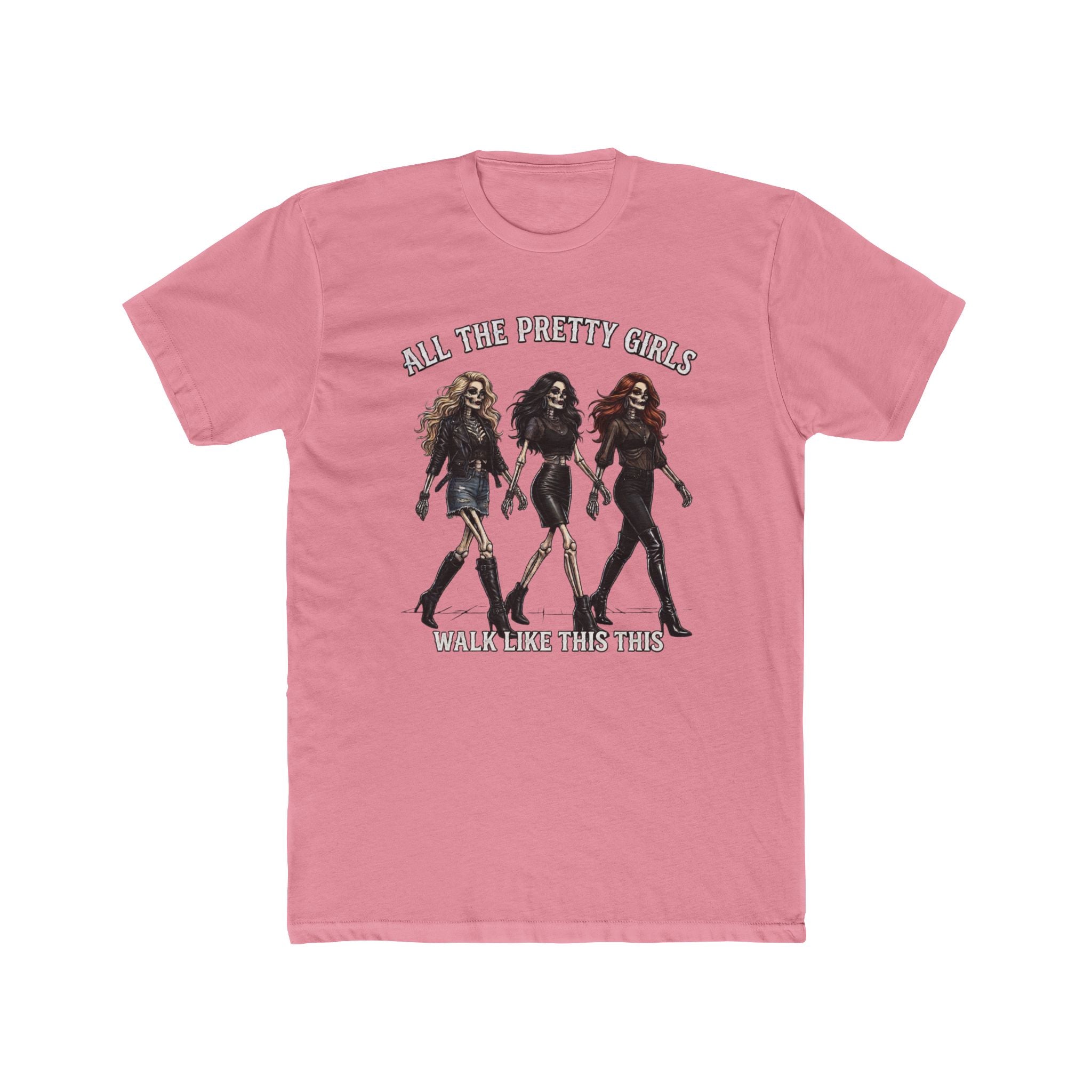 Pretty Girls Graphic Tee — "All The Pretty Girls Walk Like This"
