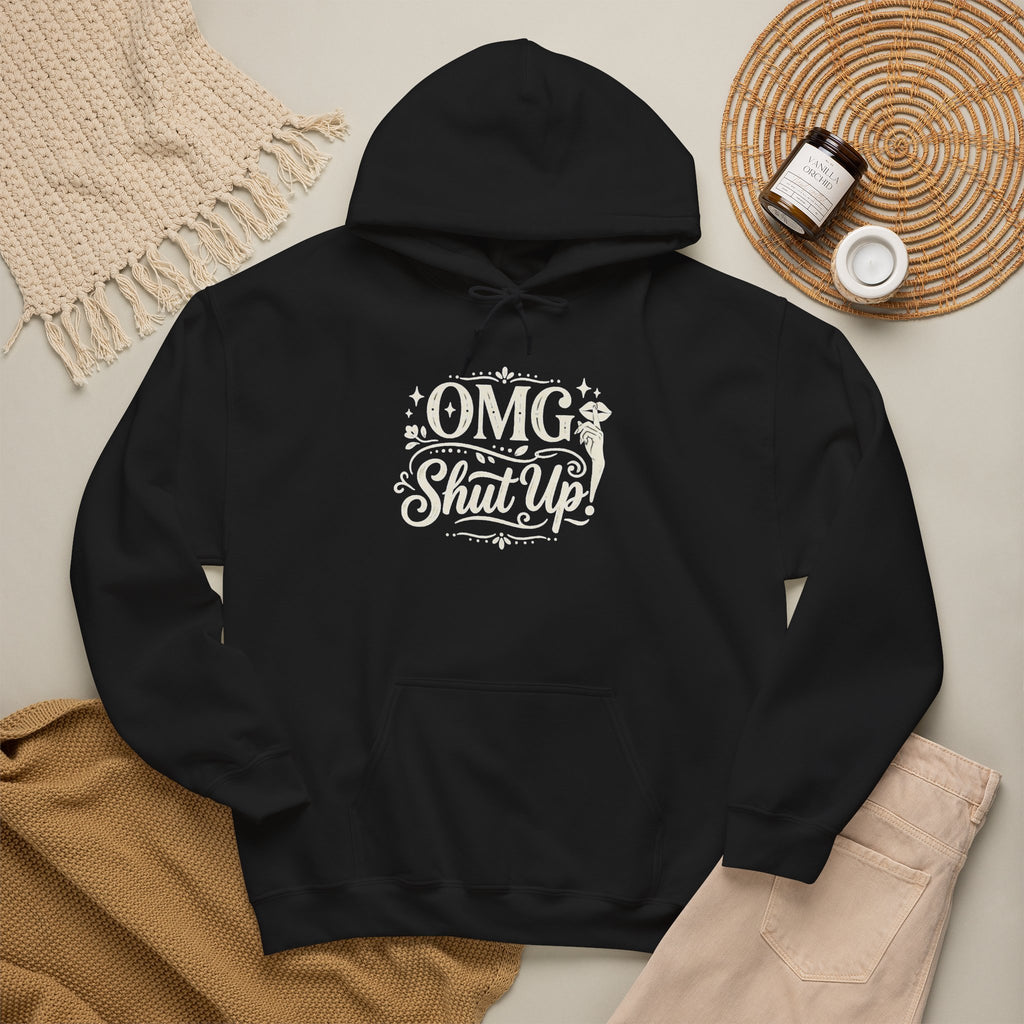Hoodie OMG Shut Up Graphic Funny Statement Pullover