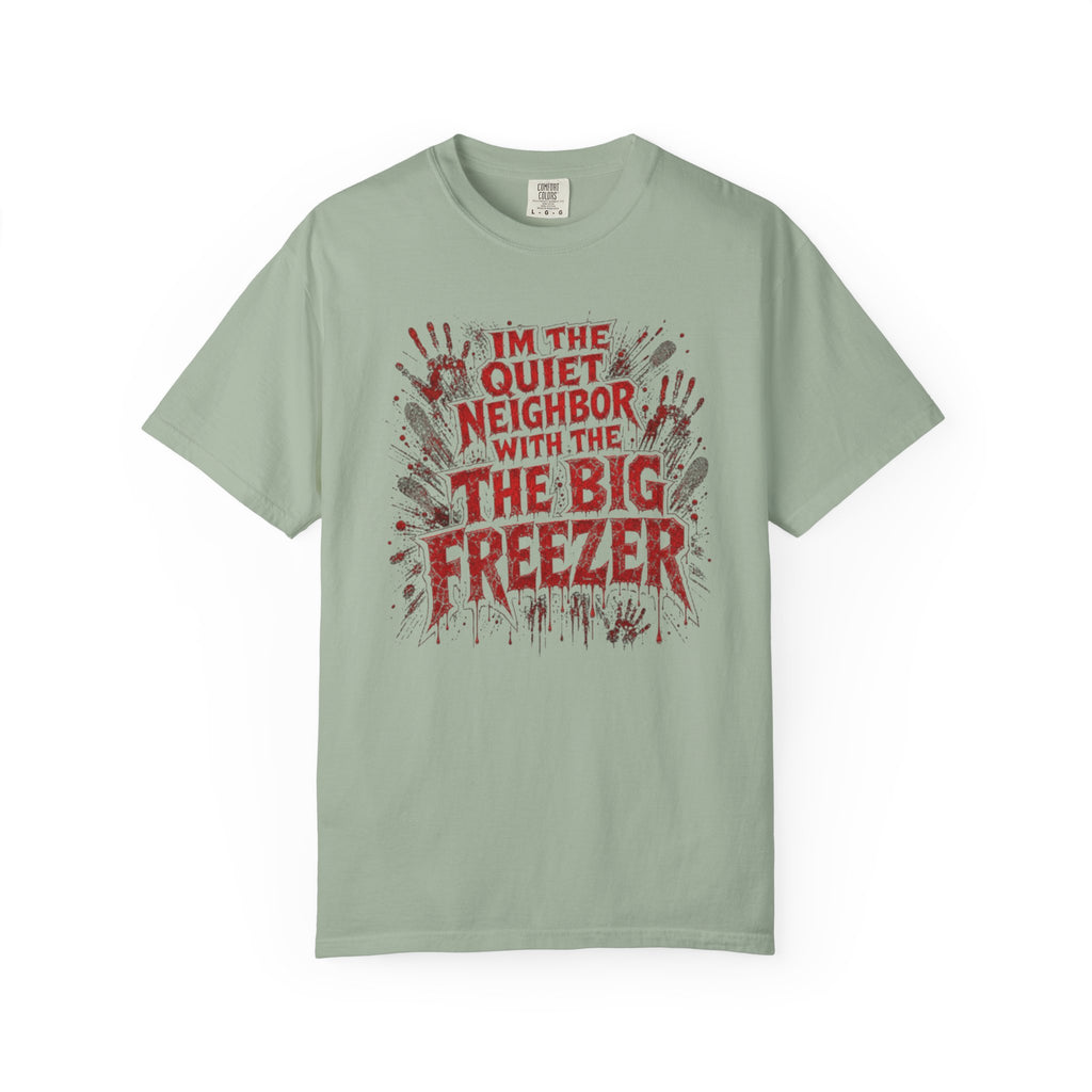 T-Shirt Im the Quiet Neighbor with the Big Freezer Horror Graphic Tee