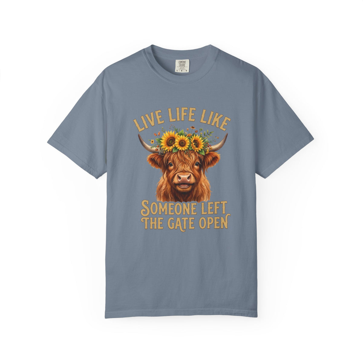 Live Life Like Someone Left the Gate Open Cow Tee Shirt Sunflower Highland Cattle Tee