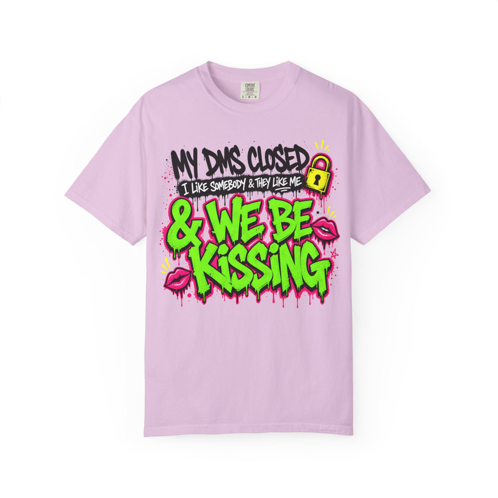 We Be Kissing Graphic T Shirt My DMs Closed and We Be Kissing Streetwear Tee