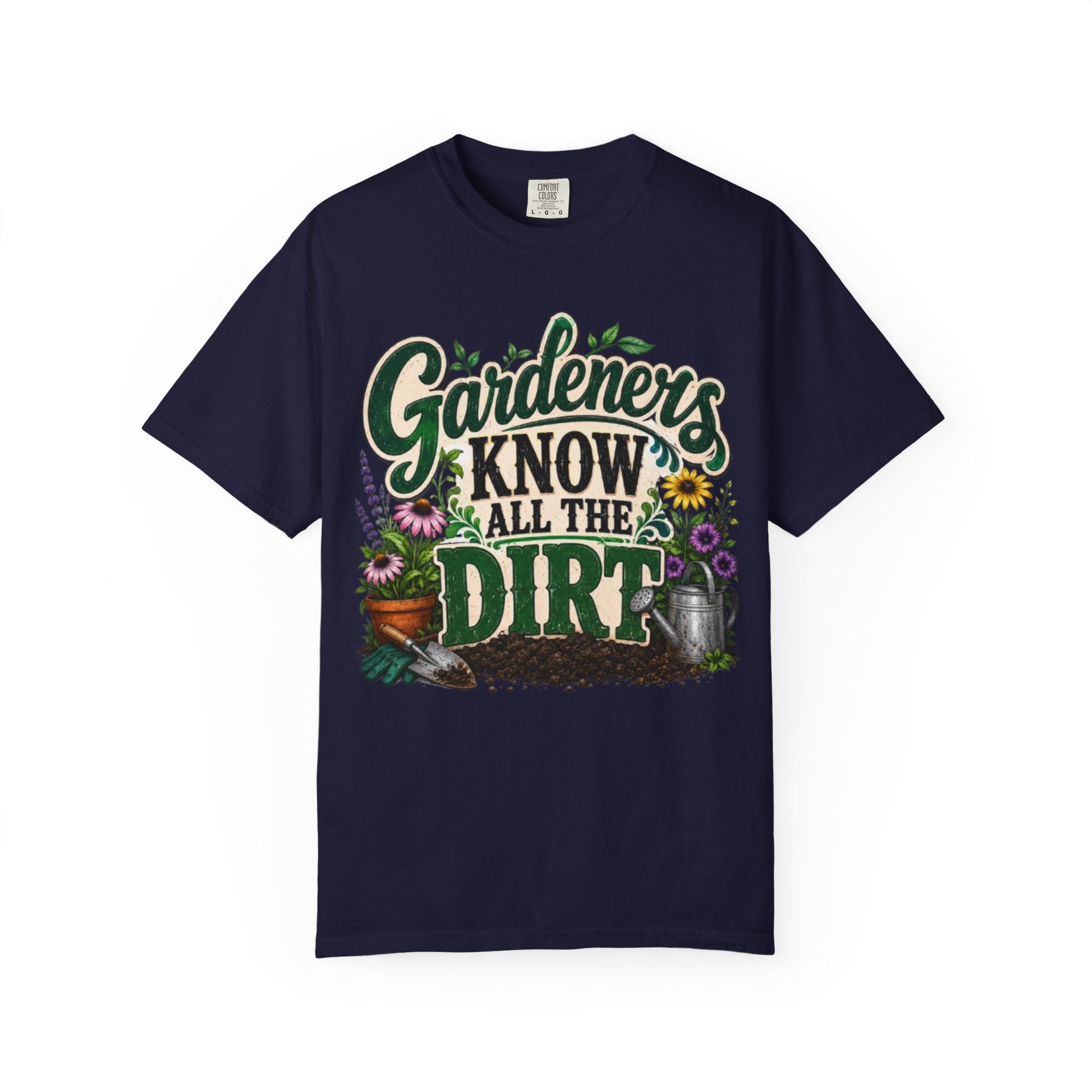 Gardeners Know All the Dirt Tee Funny Gardening T Shirt for Plant Lovers