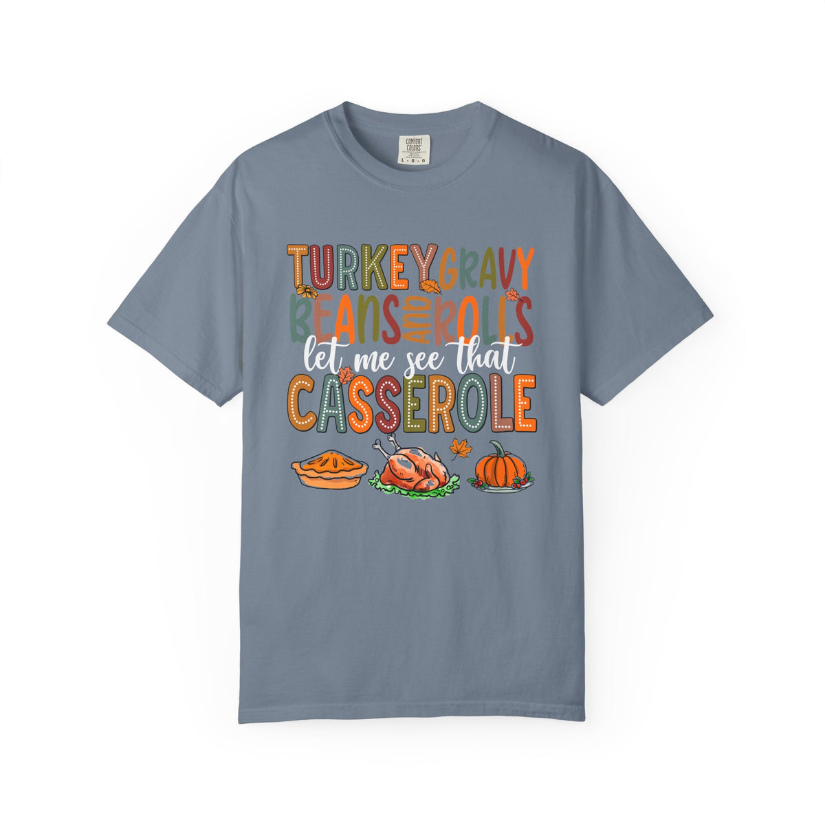 Thanksgiving Casserole Tee Shirt Let Me See That Casserole Holiday Tee