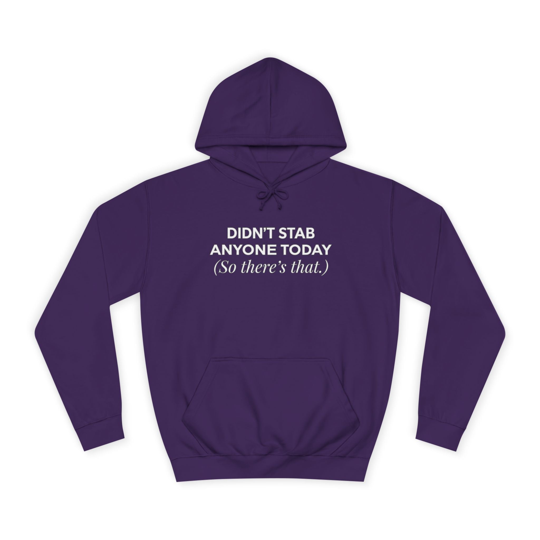 Funny Hoodie Didnt Stab Anyone Today So theres that
