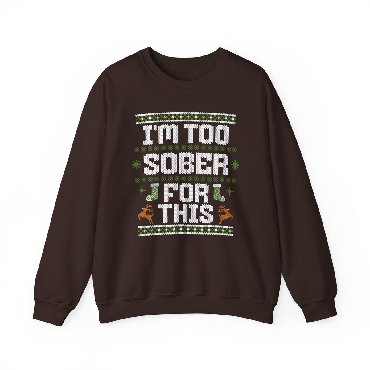 I'm Too Sober For This Ugly Christmas Sweater, Funny Christmas Sweatshirt, Sarcastic Holiday Party Shirt, Adult Christmas Gift