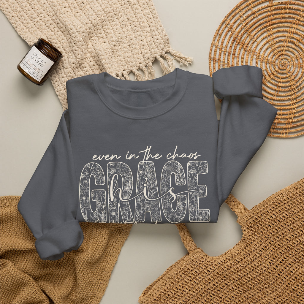 Even in the Chaos Grace Still Finds Me Sweatshirt, Christian Faith Crewneck, Inspirational Floral Grace Sweater, Religious Gift for Women