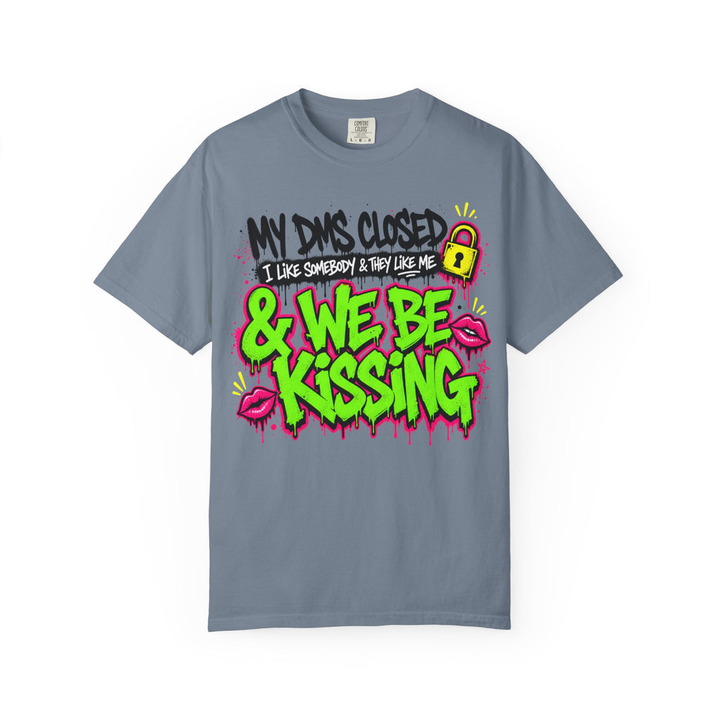 We Be Kissing Graphic T Shirt My DMs Closed and We Be Kissing Streetwear Tee