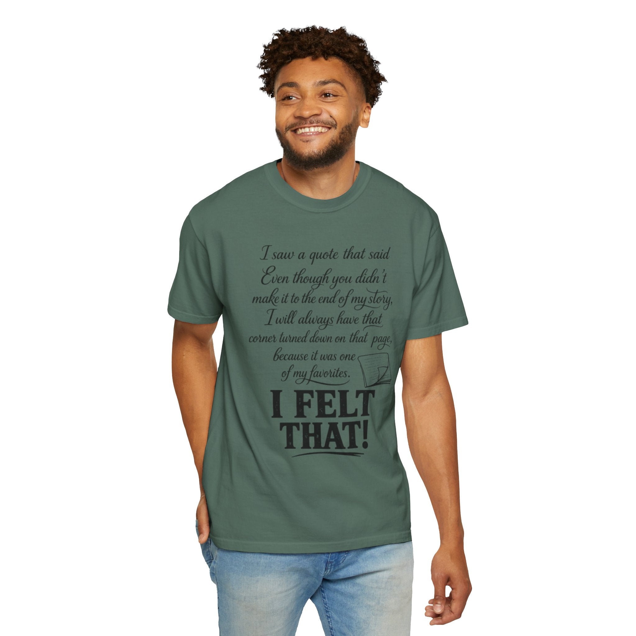 I Felt That Quote Graphic T-Shirt