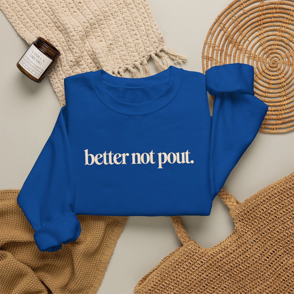 Better Not Pout Christmas Sweatshirt, Minimalist Holiday Crewneck, Funny Christmas Sweater, Sarcastic Xmas Shirt, Trendy Christmas Gift