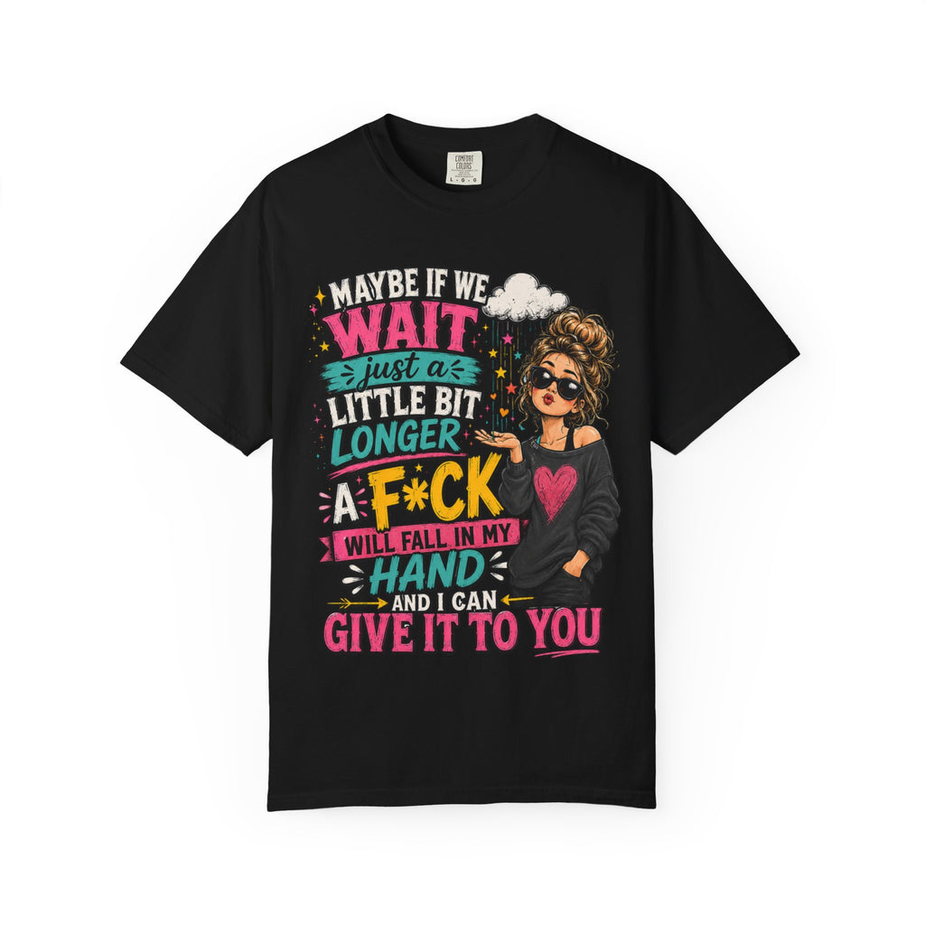 Graphic T Shirt Maybe If We Wait Funny Sarcastic Tee with Messy Bun Girl