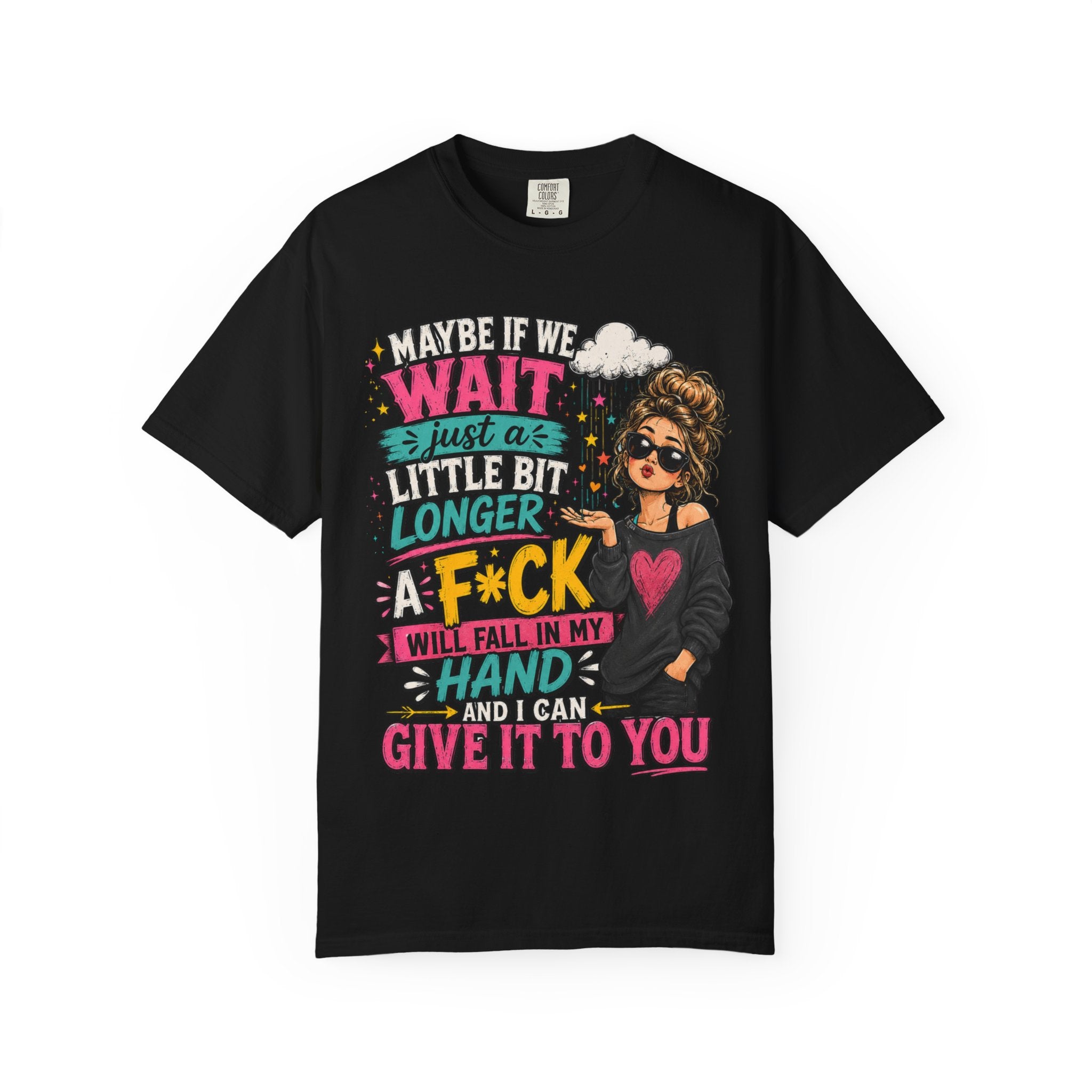 Graphic T Shirt Maybe If We Wait Funny Sarcastic Tee with Messy Bun Girl