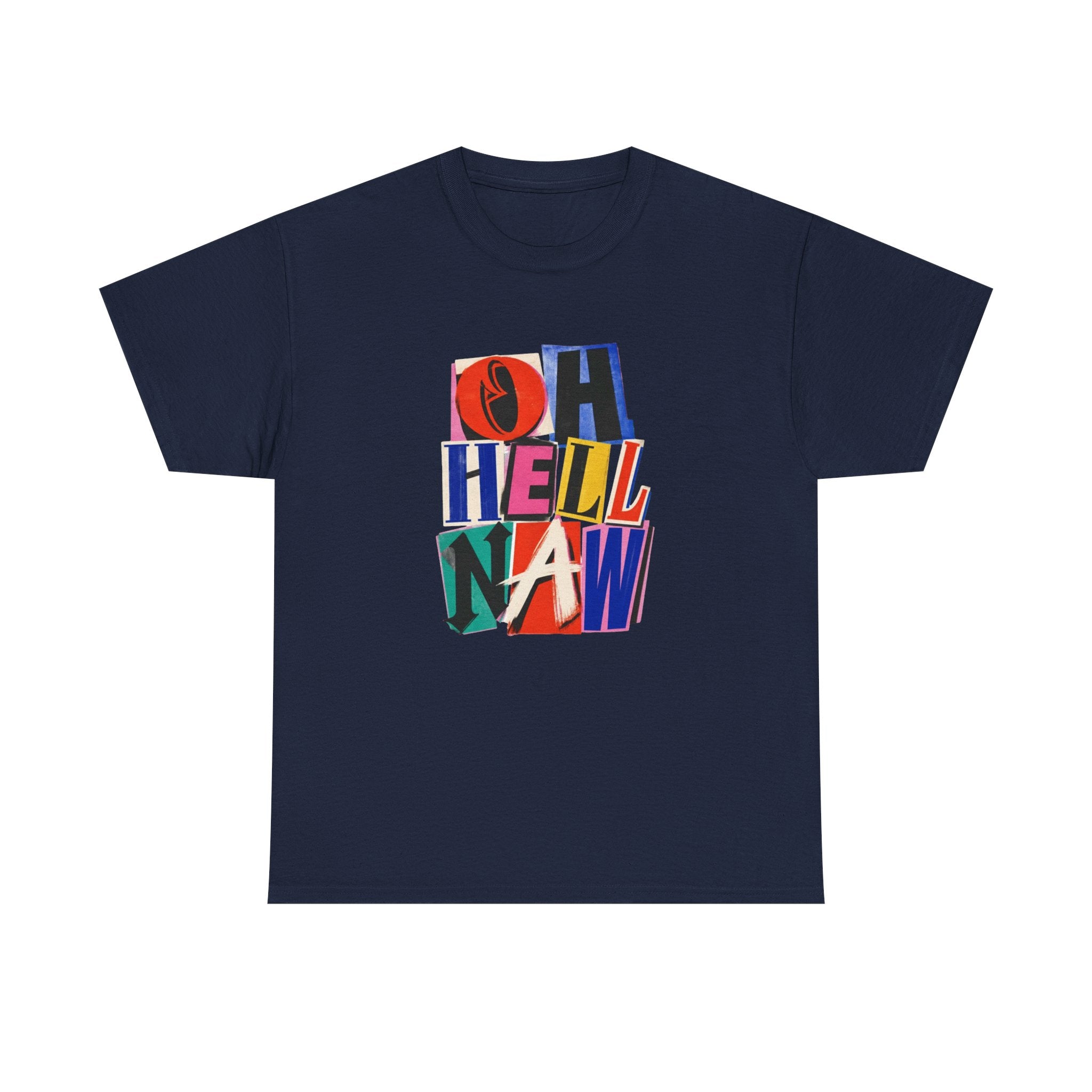 Oh Hell Naw Graphic Tee Colorful Retro Statement Shirt