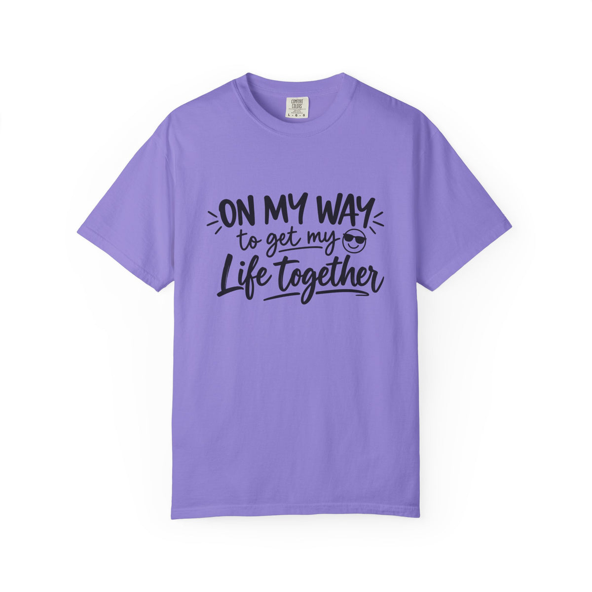 Tee Shirt On My Way to Get My Life Together Motivational Graphic Tee