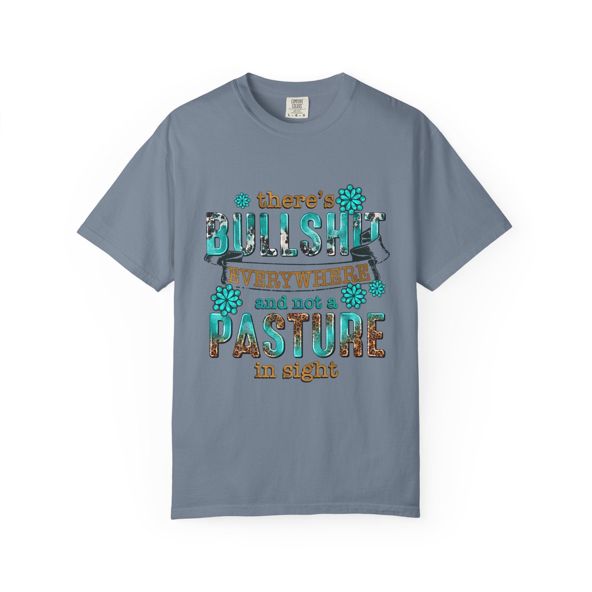T Shirt Theres Bullshit Everywhere and Not a Pasture in Sigh Rustic Floral Graphic