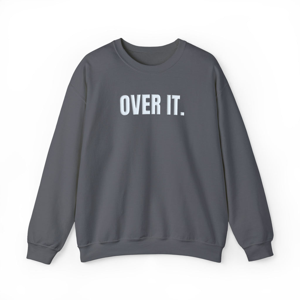 Over It Puff Print Sweatshirt, Minimalist Sarcastic Crewneck, Raised White Lettering, Funny Sweatshirt, Gift for Her
