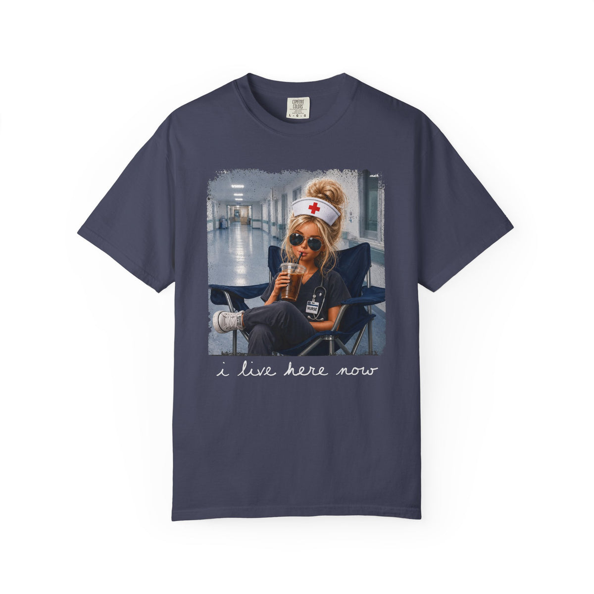 Funny Nurse Shirt, I Live Here Now Nurse Tee, Comfort Colors Nursing Shirt, Sarcastic Nurse Gift, ER Nurse Humor, Healthcare Worker Gift