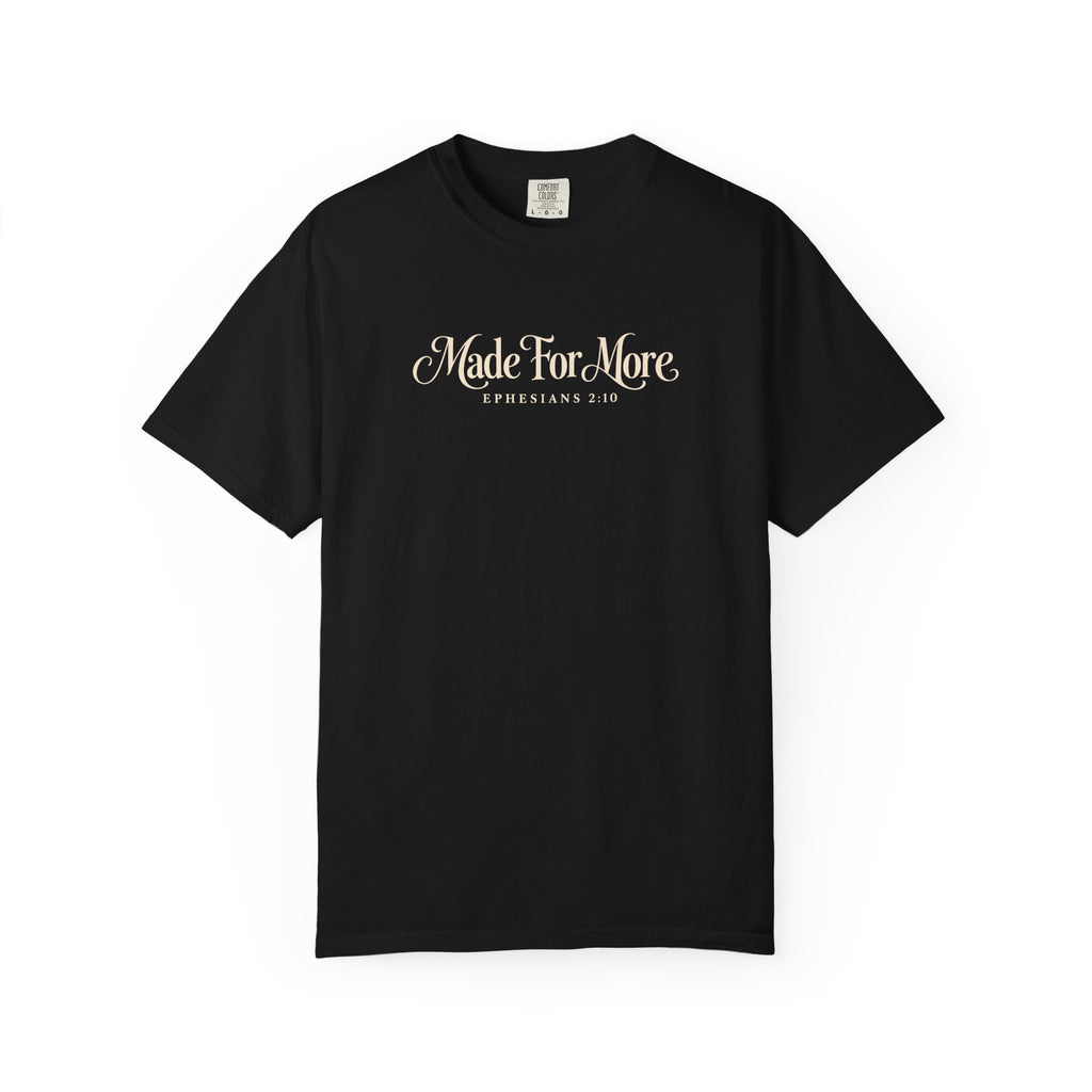 Made For More T Shirt Christian Faith Graphic Tee Ephesians 2:10