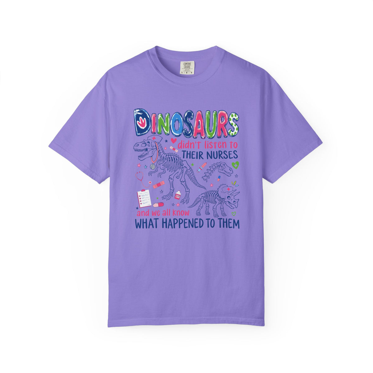 Funny Nurse Shirt, Dinosaurs Didn't Listen to Their Nurses Tee, Dinosaur Nurse Gift, Nursing Humor T-Shirt, RN CNA Gift, Healthcare Worker