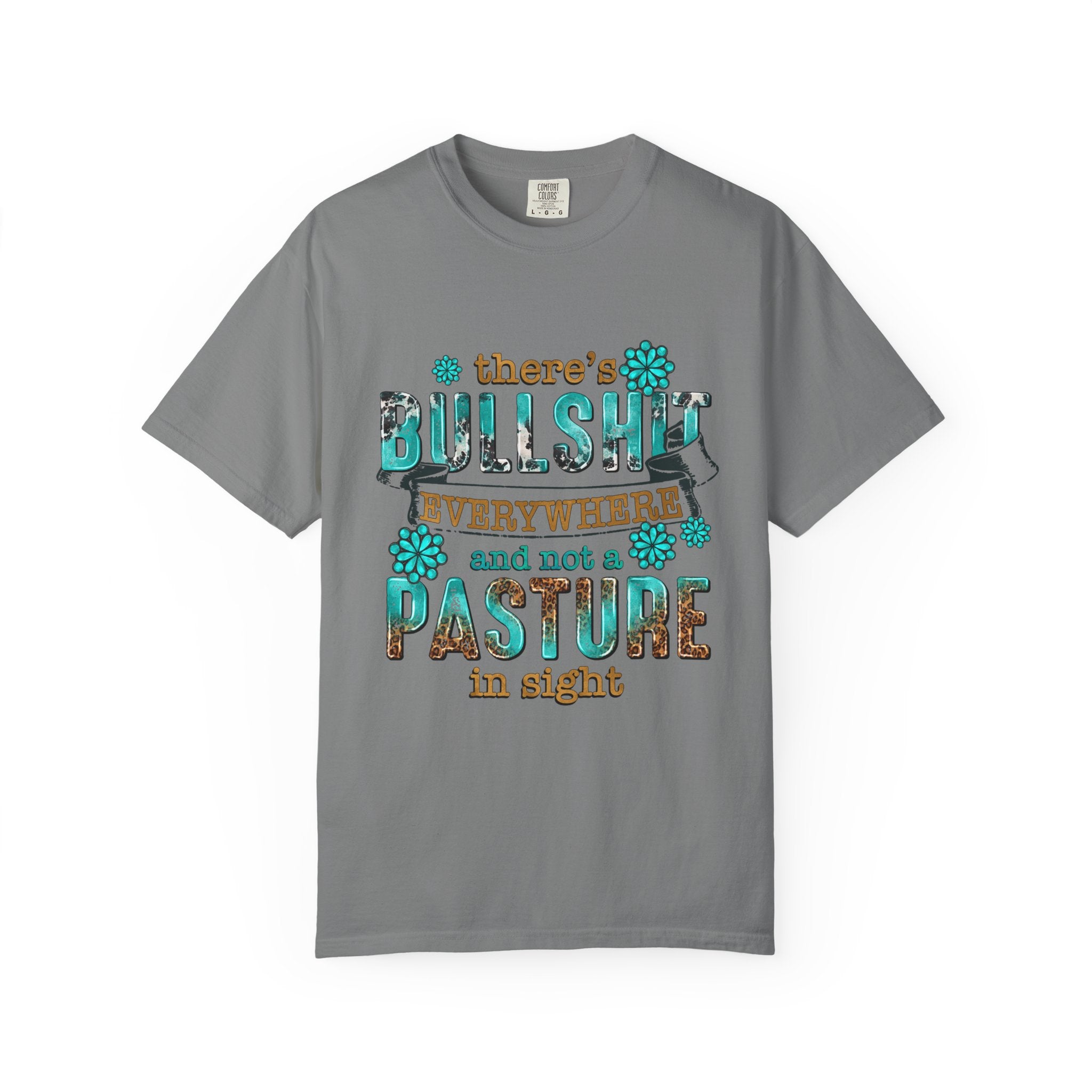 T Shirt Theres Bullshit Everywhere and Not a Pasture in Sigh Rustic Floral Graphic
