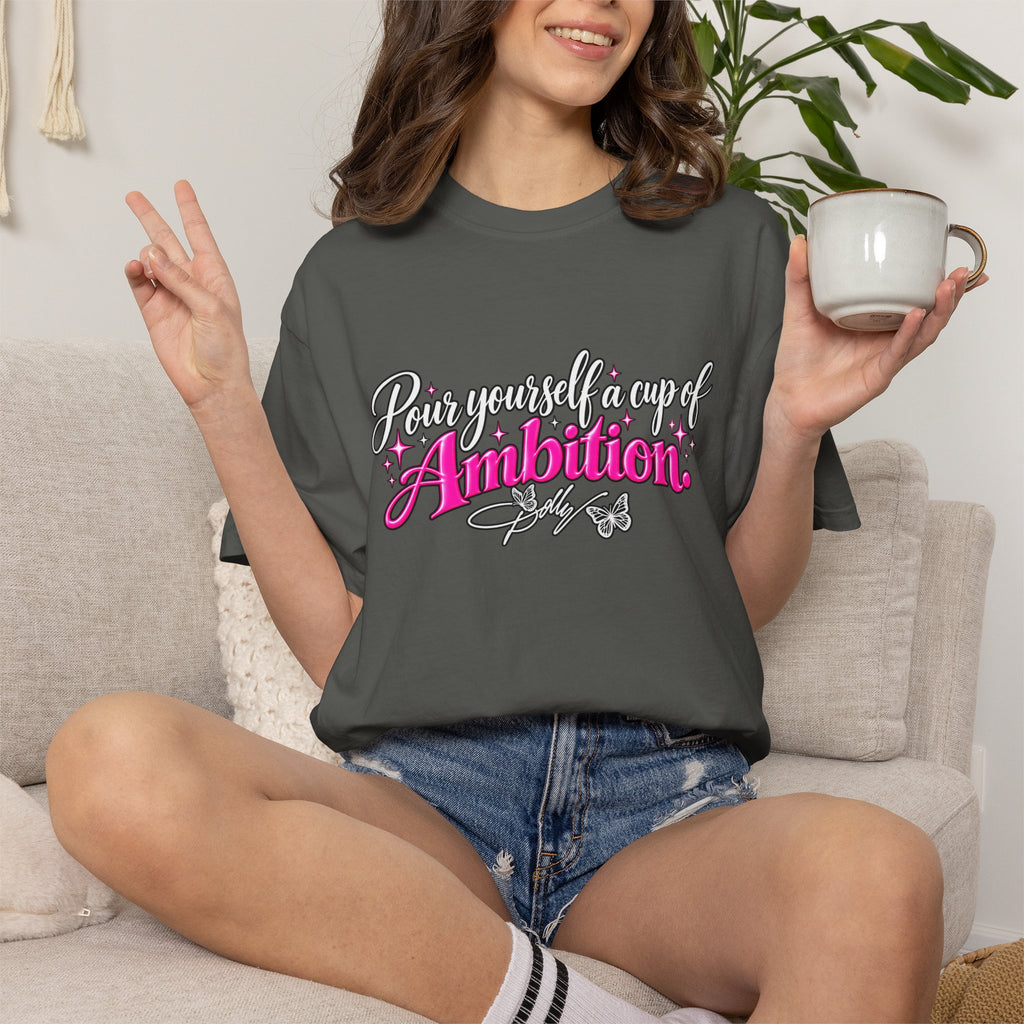 Raise Yourself a Cup of Ambition T shirt  Script Typography Pink Accent