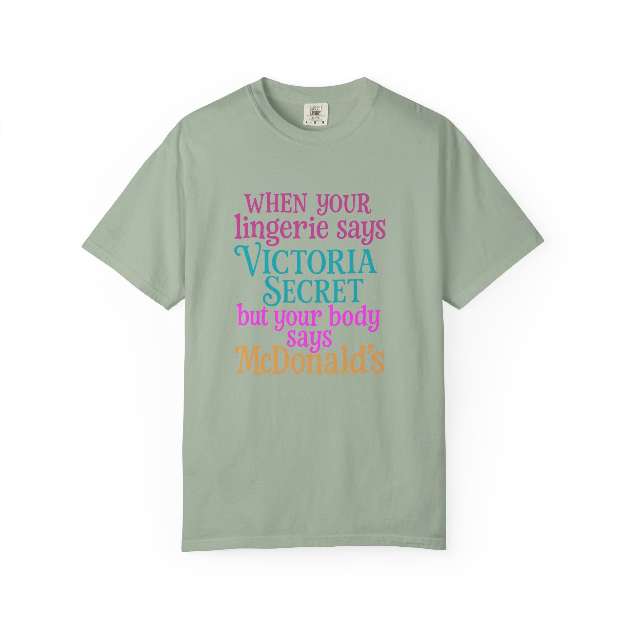 Graphic T Shirt When Your Lingerie Says Victorias Secret but Your Body Says McDonalds Funny Quote Tee