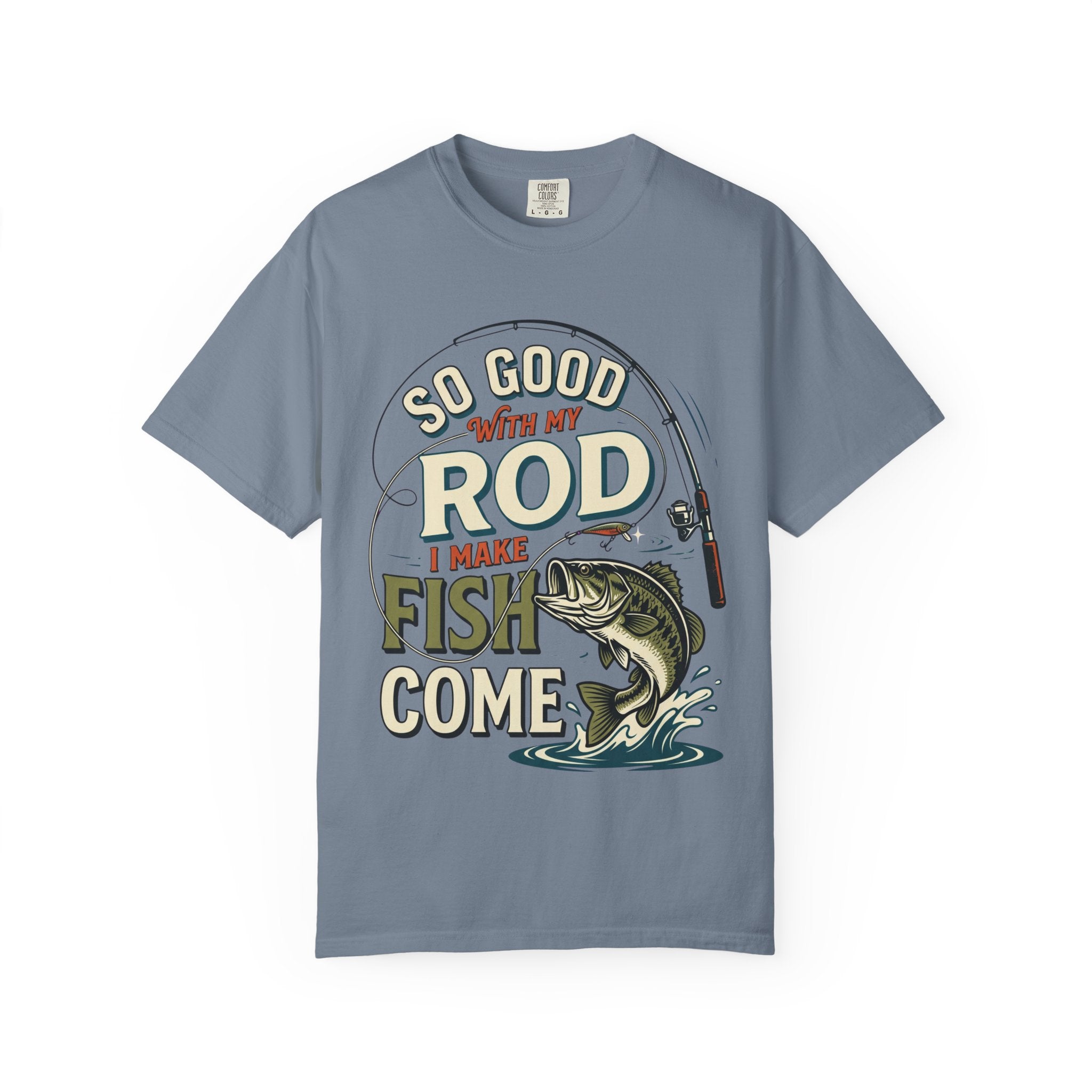 Fishing T Shirt So Good With My Rod I Make Fish Come Graphic Tee