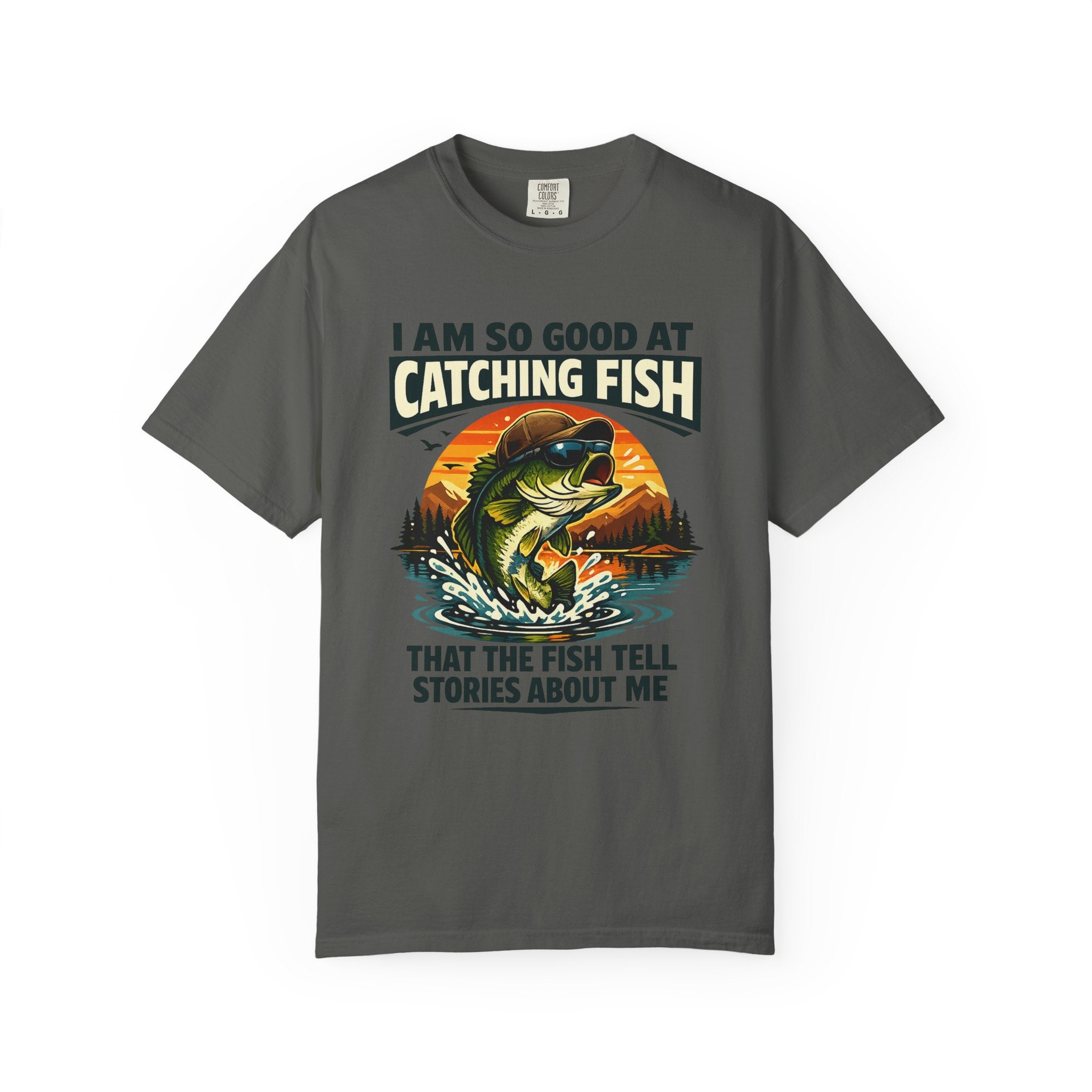 Fishing T Shirt I Am So Good at Catching Fish That the Fish Tell Stories About Me