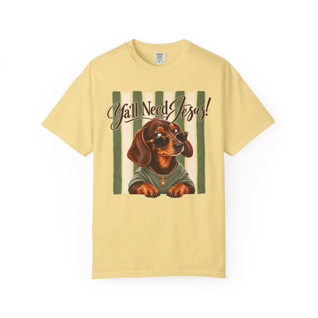 Funny Dachshund Shirt, Y'all Need Jesus Tee, Sarcastic Dog Lover Gift, Comfort Colors T-Shirt, Sassy Wiener Dog Shirt