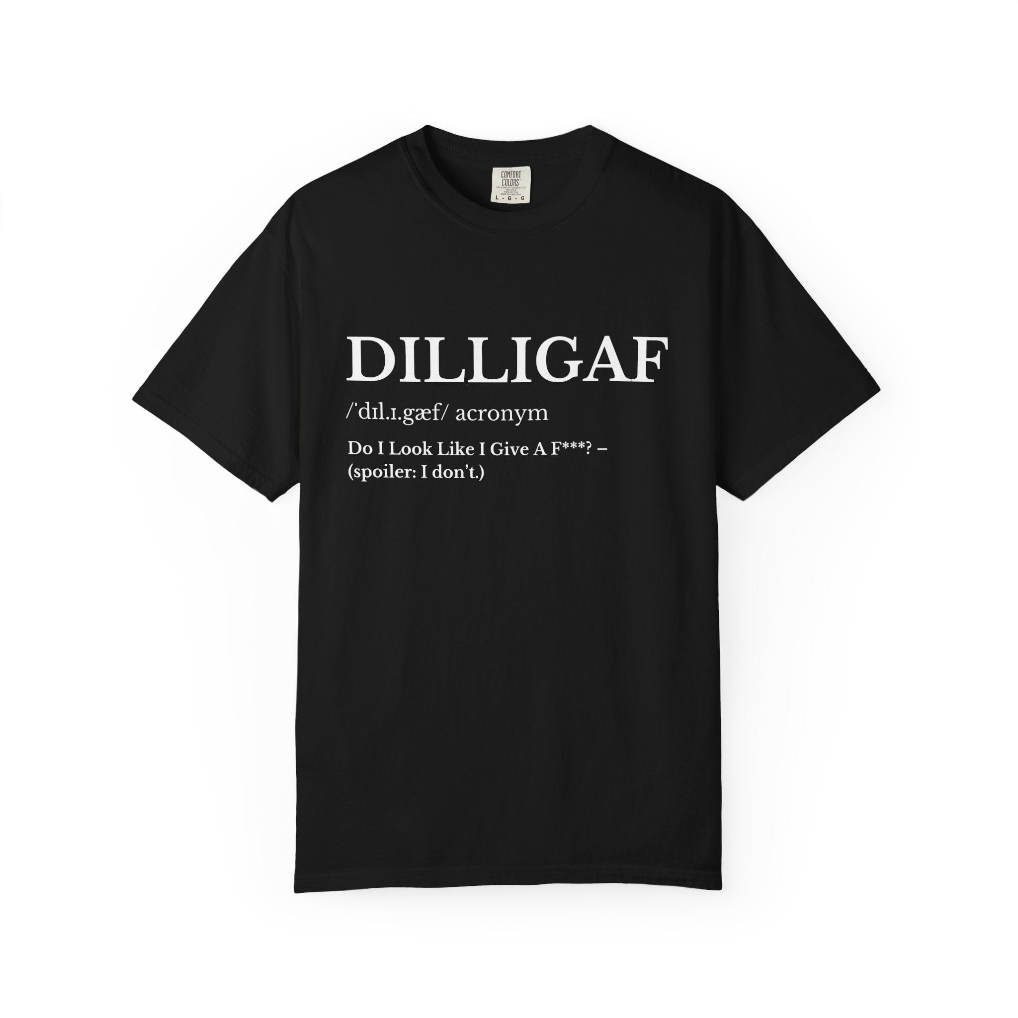 DILLIGAF Definition T Shirt Funny Sarcastic Graphic Tee