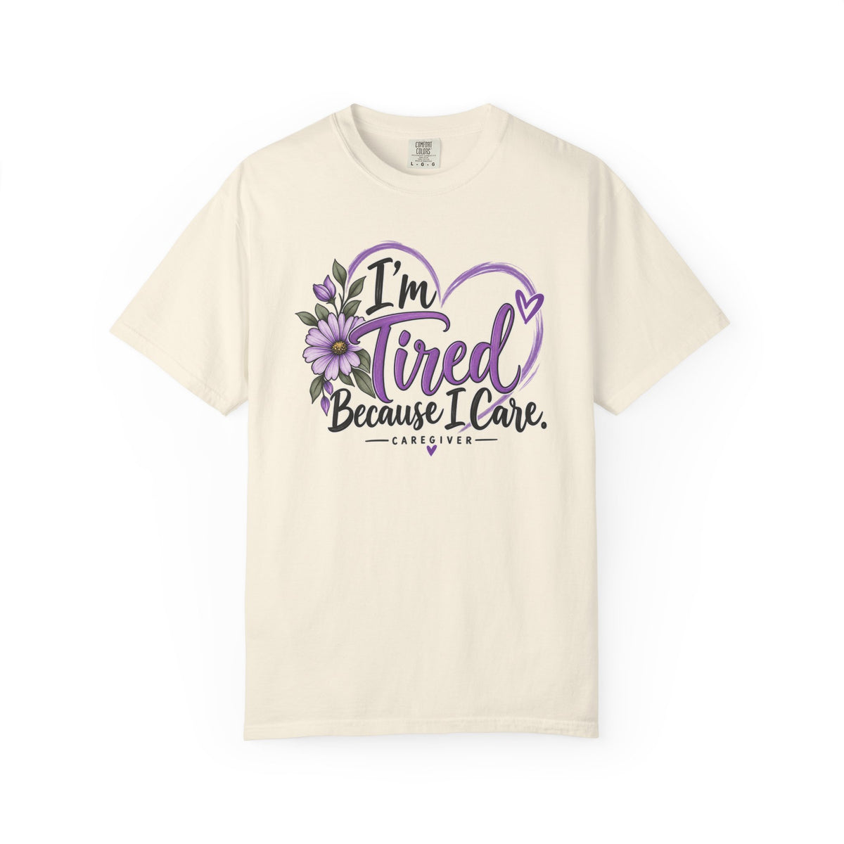 Im Tired Because I Care floral heart T Shirt Caregiver tee