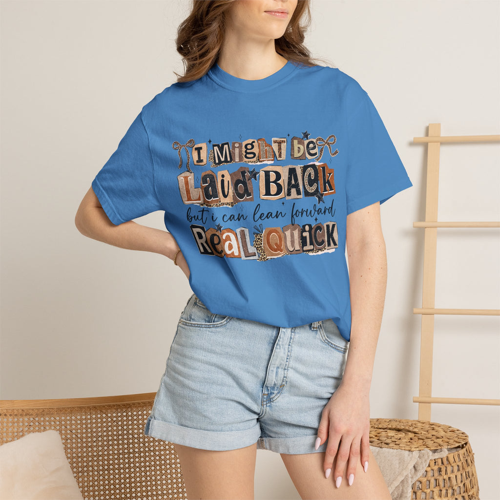Laid Back but can Lean Forward Real Quick Graphic Tee Casual Vintage Inspired Funny Shirt