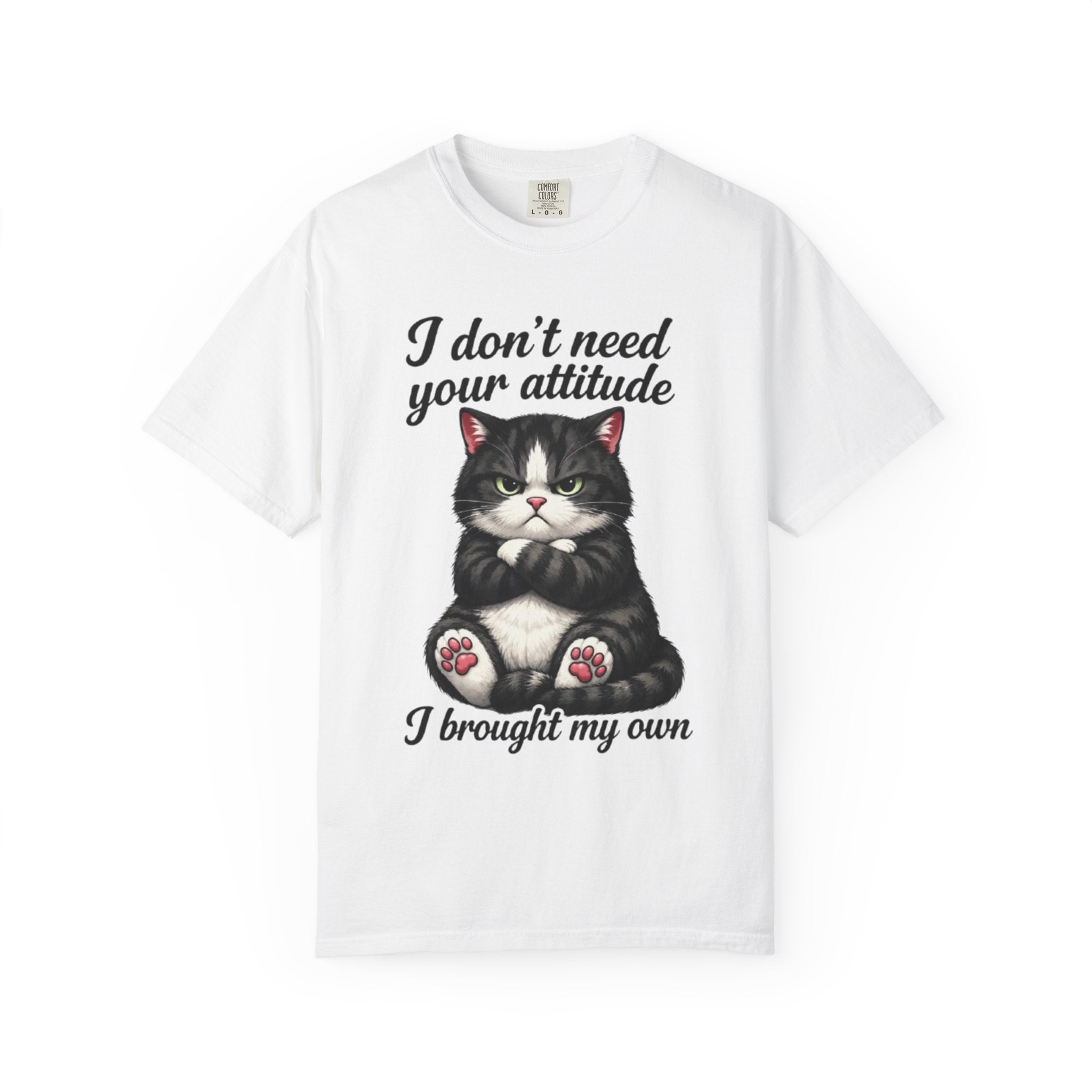 Cat Attitude T-Shirt I Don't Need Your Attitude I Brought My Own Funny Cat Tee