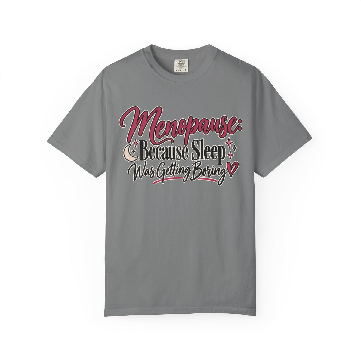 Funny Menopause Shirt, Because Sleep Was Getting Boring Tee, Menopause Humor T-Shirt, Women Over 40 50 Gift, Perimenopause Tee