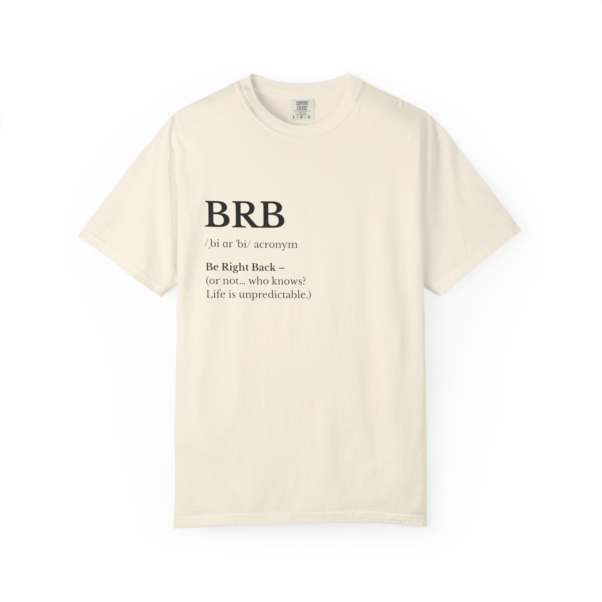 BRB Definition T Shirt Minimalist 'Be Right Back Graphic Tee