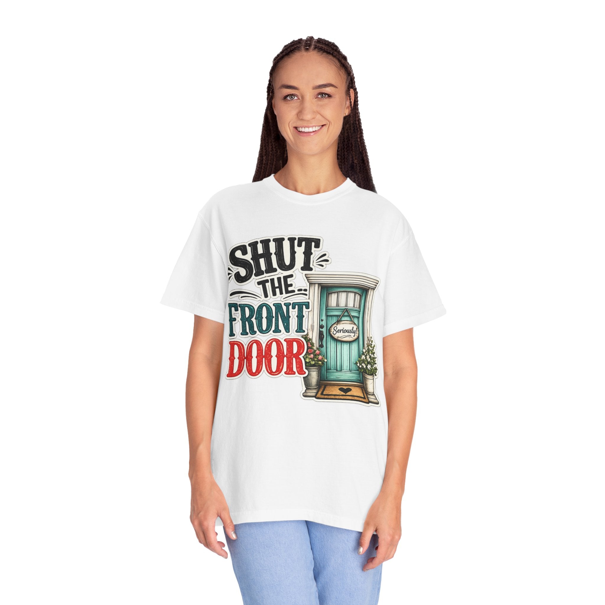 Shut the Front Door T-Shirt Funny Retro Door Graphic Tee