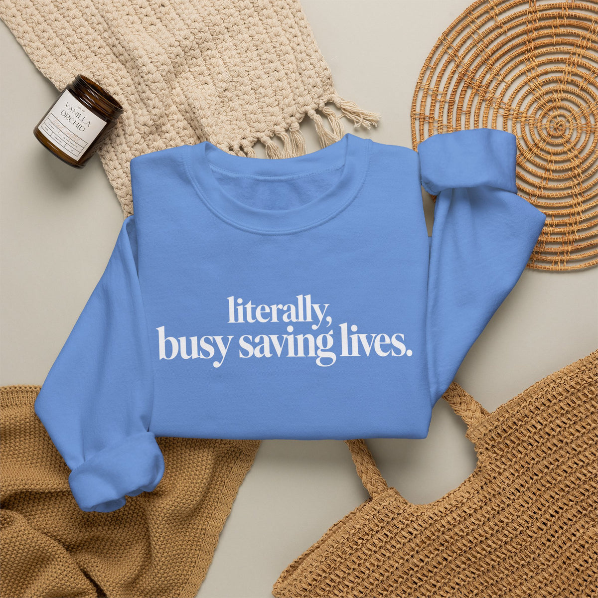Literally Busy Saving Lives Sweatshirt, Funny Nurse Sweatshirt, Doctor Gift, Healthcare Worker Shirt, Minimalist Medical Crewneck