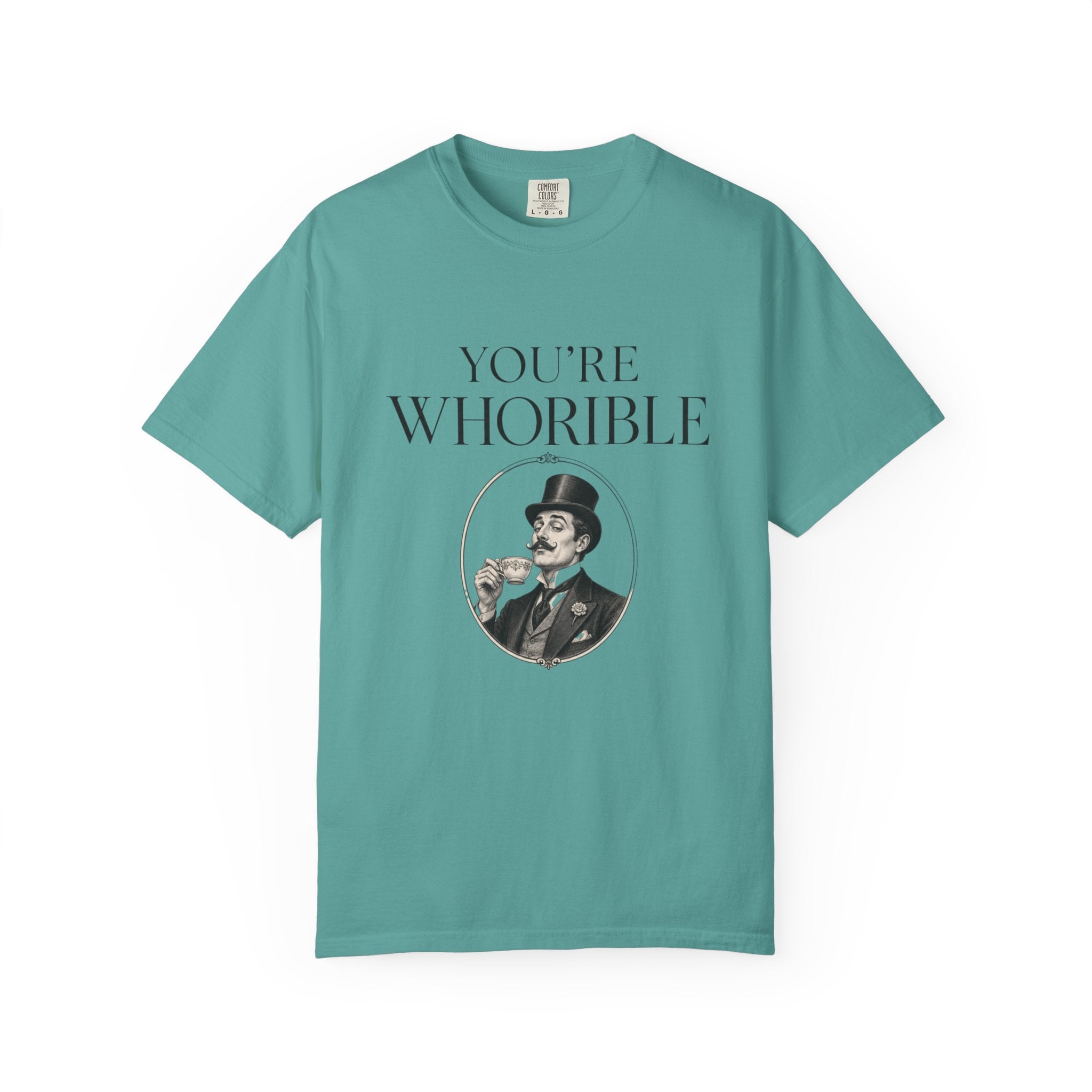 T Shirt Youre Whorible Vintage Gentleman Graphic Tee