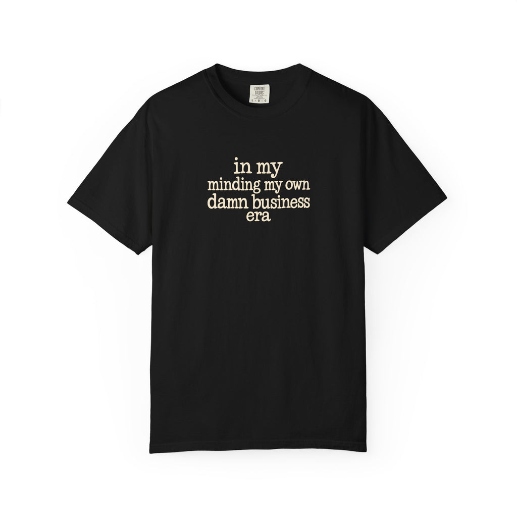 in my minding my own damn business era T shirt | text tee casual graphic top